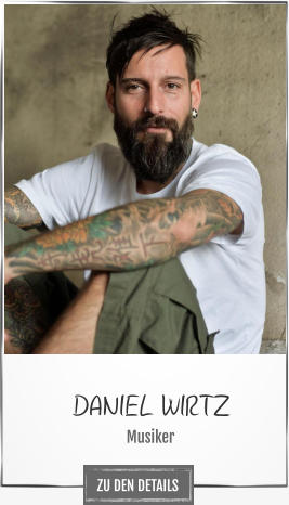 DANIEL WIRTZ Musiker ZU DEN DETAILS