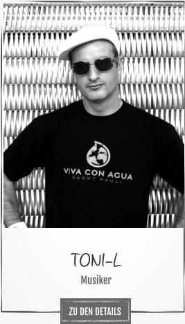 TONI-L Musiker ZU DEN DETAILS