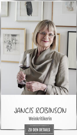 JANCIS ROBINSON Weinkritikerin ZU DEN DETAILS
