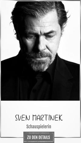 SVEN MARTINEK Schauspielerin ZU DEN DETAILS