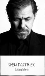 SVEN MARTINEK Schauspielerin