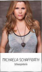 MICHAELA SCHAFFRATH Schauspielerin