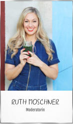 RUTH MOSCHNER Moderatorin