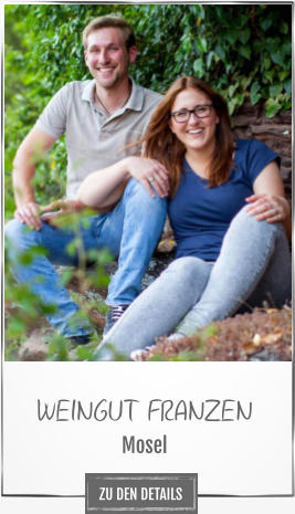 WEINGUT FRANZEN  Mosel ZU DEN DETAILS