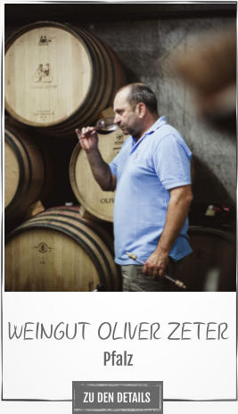 WEINGUT OLIVER ZETER Pfalz ZU DEN DETAILS