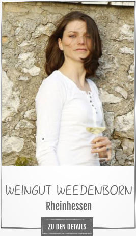 WEINGUT WEEDENBORN Rheinhessen ZU DEN DETAILS