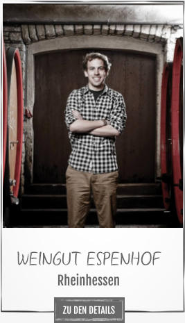 WEINGUT ESPENHOF Rheinhessen ZU DEN DETAILS