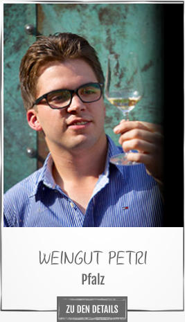 WEINGUT PETRI Pfalz ZU DEN DETAILS