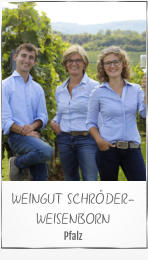WEINGUT SCHRÖDER-WEISENBORN  Pfalz