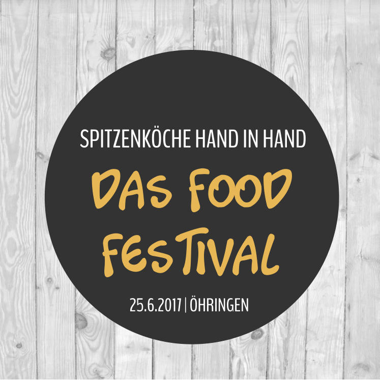 DAS FOOD FESTIVAL SPITZENKÖCHE HAND IN HAND  25.6.2017 | ÖHRINGEN